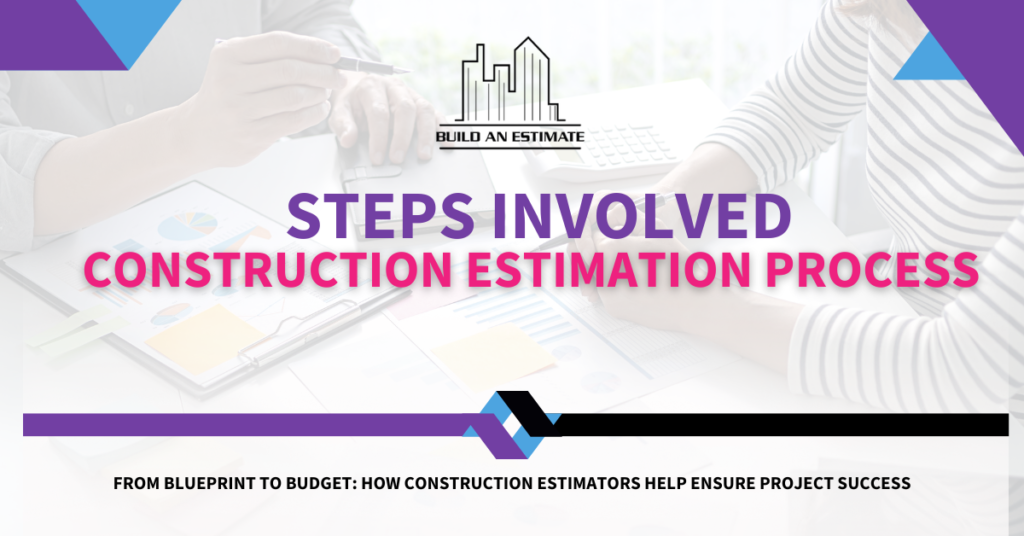 Steps Involved in Construction Estimators
