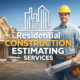Residential Construction Estimating Services 2 Residential Construction Estimating Services