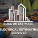 5 Ways Expert Electrical Estimating Services Benefit Your Projects 3 Electrical Estimating Services