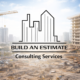 7 Expert Consulting Services for Construction Estimates 3 Consulting Services