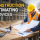 7 Powerful Benefits of Accurate Construction Estimating Services 2 construction estimating services