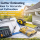 Top 7 Gutter Estimating Services for Accurate Cost Estimation 2 gutter estimating services