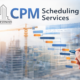 CPM Scheduling Services