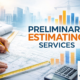 preliminary estimate services